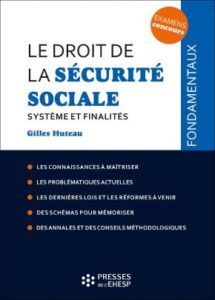 Le Droit de la sécurité sociale, G. Huteau, Presses de l'EHESP, 2019.