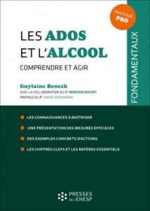 Les Ados et l'alcool, G. Benech, Presses de l'EHESP, 2019.